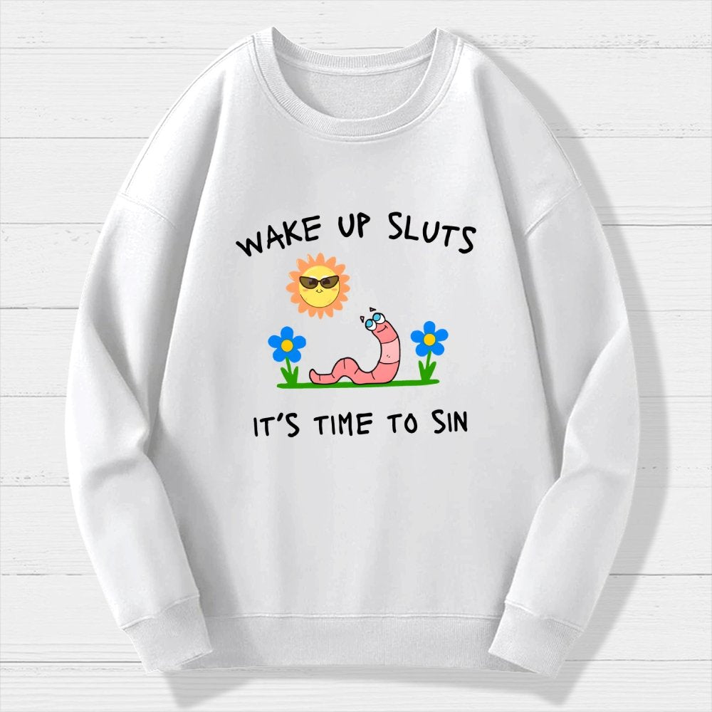 Wake Up Sluts Geek Cotton Sweatshirt