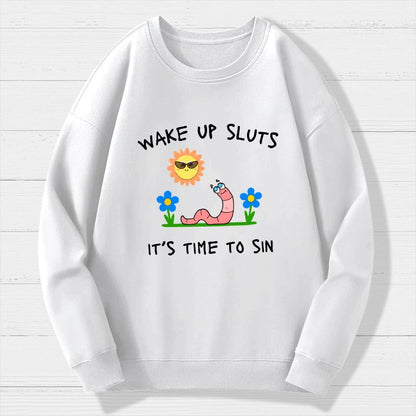 Wake Up Sluts Geek Cotton Sweatshirt