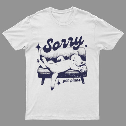Sorry Got Plans Funny Cat Geeky T-Shirt