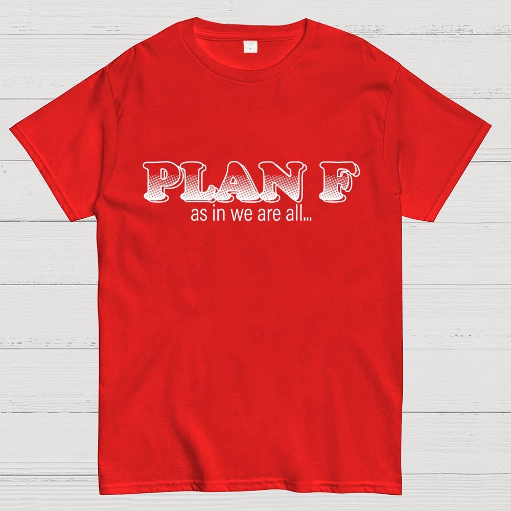 Plan F Geek T-Shirt