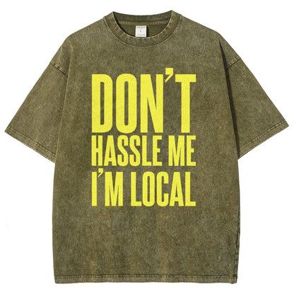 Don't Hassle Me I'm Local Vintage Distressed T-shirt