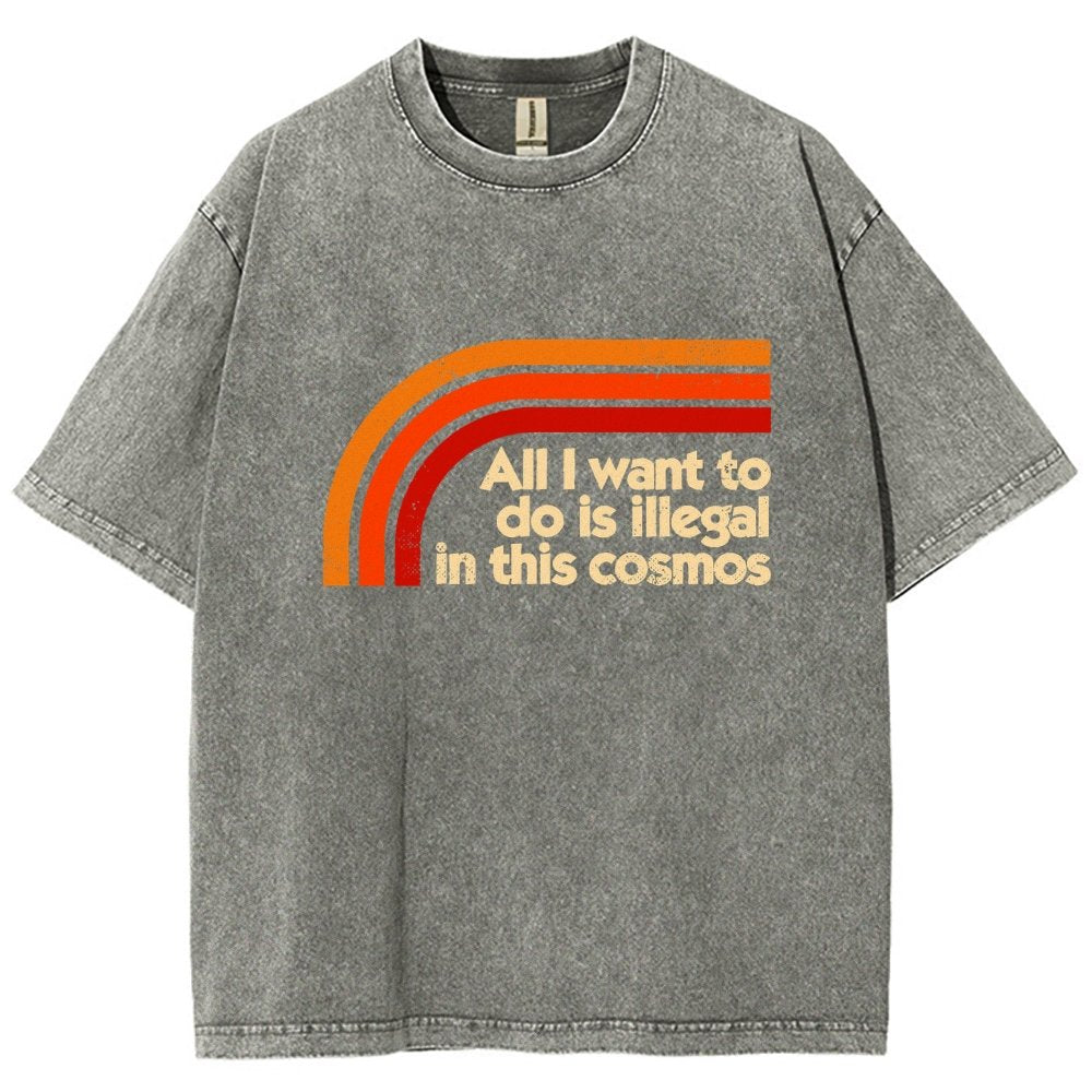 All I Want To Do Is Illegal Vintage Distressed T-shirt