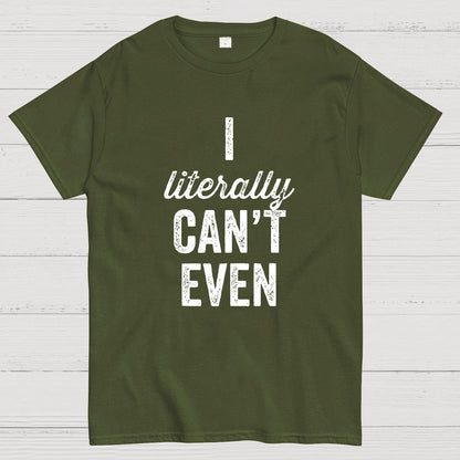 I Literally Can't Even Geeky T-Shirt
