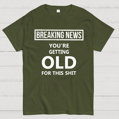 You Are Getting Old Geek T-Shirt