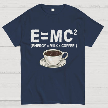 Funny Energy milk coffee science Geek T-Shirt