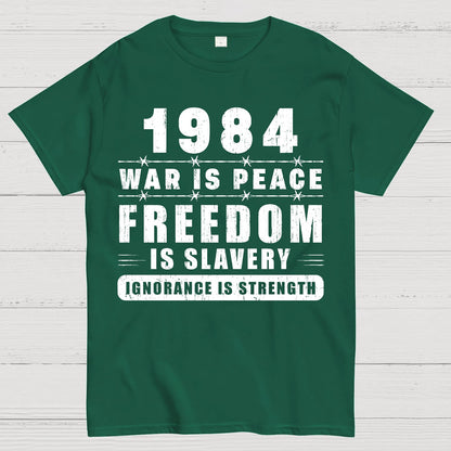 War is Peace  Freedom is Slavery  Ignorance is Strength  Sarcasm Geek T-Shirt