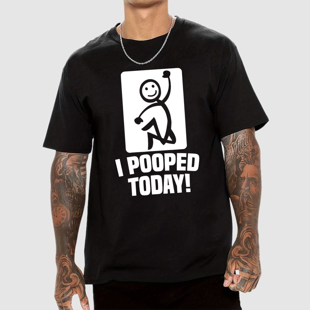 I Pooped Today Geek T-Shirt