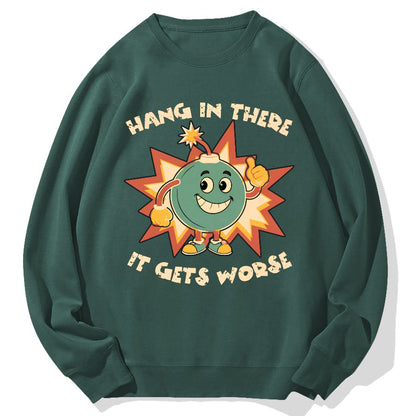 Funny Bomb Hang In There Sarcasm Geek Cotton Sweatshirt