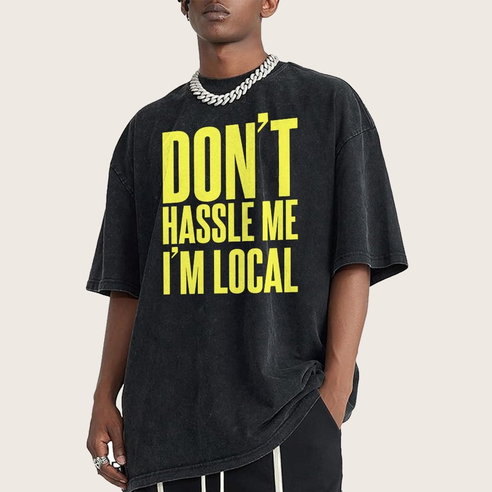 Don't Hassle Me I'm Local Vintage Distressed T-shirt