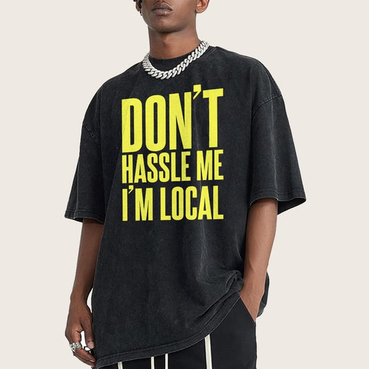Don't Hassle Me I'm Local Vintage Distressed T-shirt