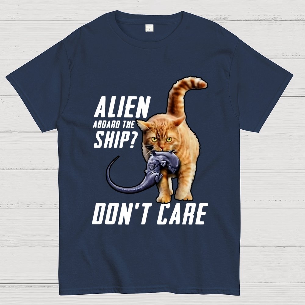 Top Cat Alien Aboard The Ship Don’t Care Geek T-Shirt