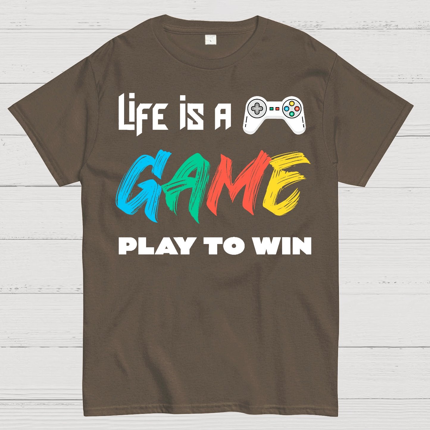 Life Is a Game Play To Win Geek T-Shirt