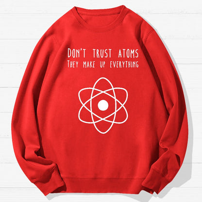 Don't Trust Atoms Essential Geek Cotton Sweatshirt