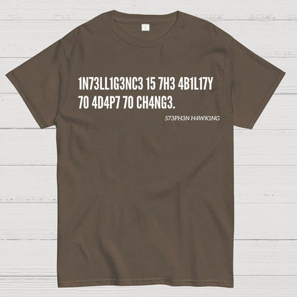 Intelligence Is The Ability To Adapt To Change, Stephen Hawking Quote Geek T-Shirt