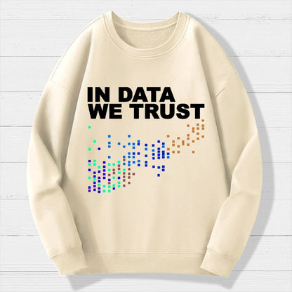 In Big Data We Trust Geek Cotton Sweatshirt