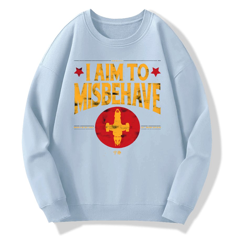 I Aim To Misbehave Geek Cotton Sweatshirt