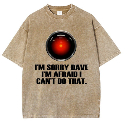 Hal Sorry Dave Quote Vintage Distressed T-shirt