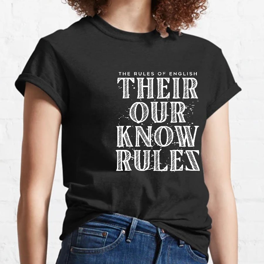 Their Our Know Rules Geeky T-Shirt