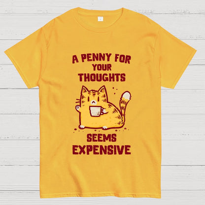 A Penny Seems Expensive Geek T-Shirt