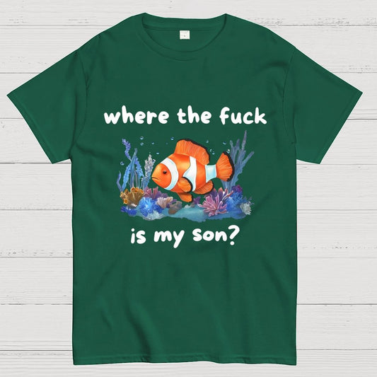 Where The F*ck Is My Son Geek T-Shirt