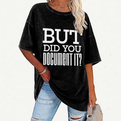 But Did You Document It Vintage Distressed T-shirt