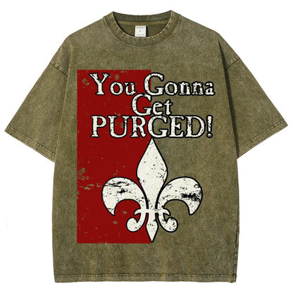 You Gonna Get Purged Fleur De Lis Aged Vintage Distressed T-shirt