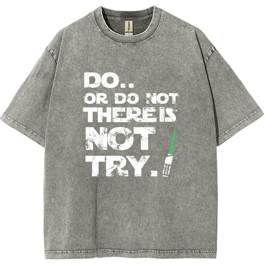 Act Or Don't Act. There Is No Try Vintage Distressed T-shirt