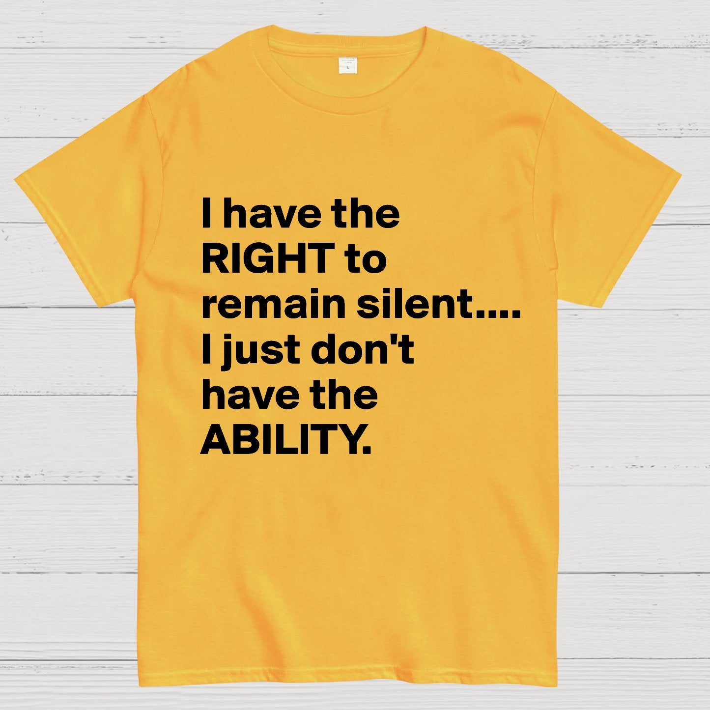 I Have The Right To Remain Silent. (But Not The Ability) Geek T-Shirt