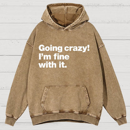 Going Crazy! I'm Fine With It Vintage Distressed Hoodie