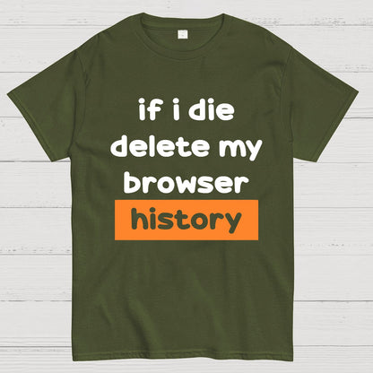 Delete my browswer history Geek T-Shirt