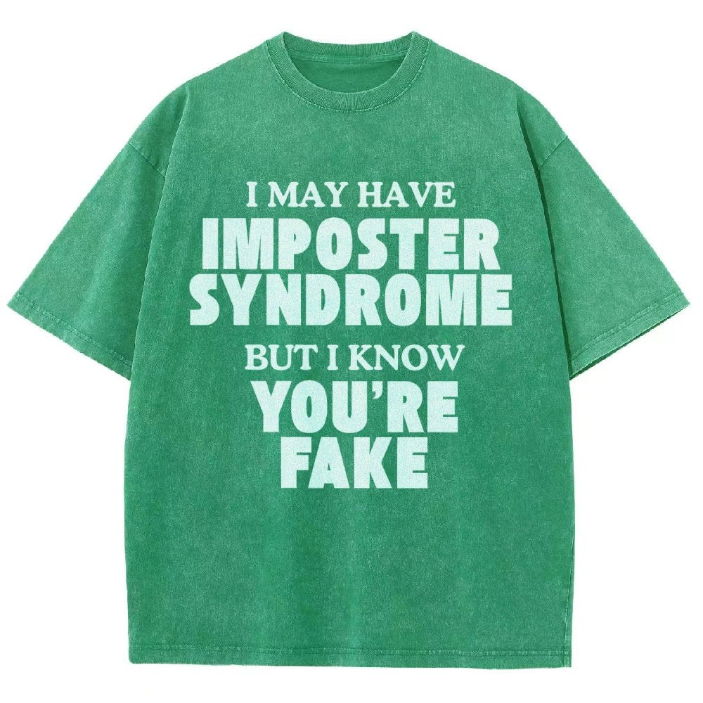 I May Have Imposter Syndrome But I Know You're Fake Vintage Distressed T-shirt