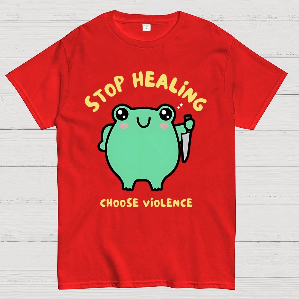 Stop Healing Choose Violence Geek T-Shirt