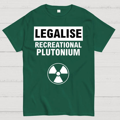 Legalise Recreational Plutonium Geek T-Shirt