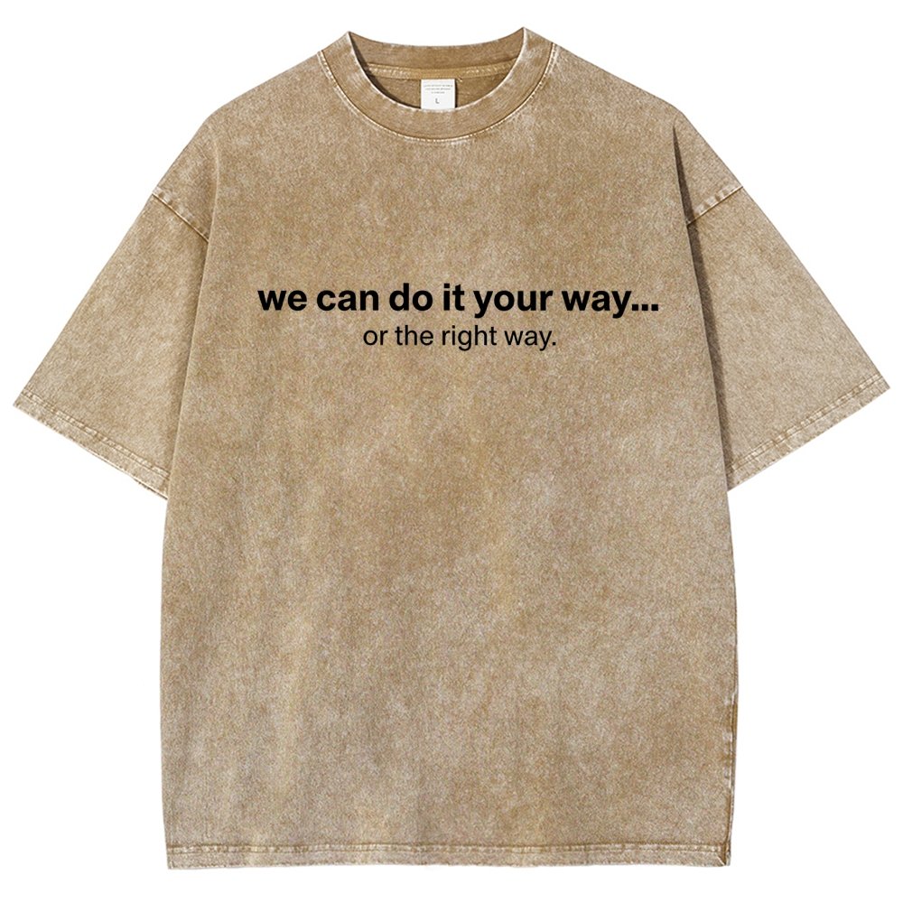 We Can Do It Your Way… Or The Right Way Vintage Distressed T-shirt