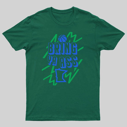 Bring Ya Ass To Minnesota Geeky T-Shirt