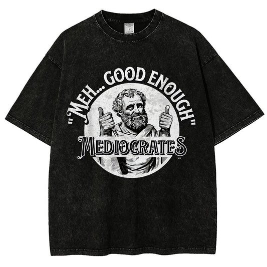 Mediocrates eh Good Enough  Vintage Distressed T-shirt