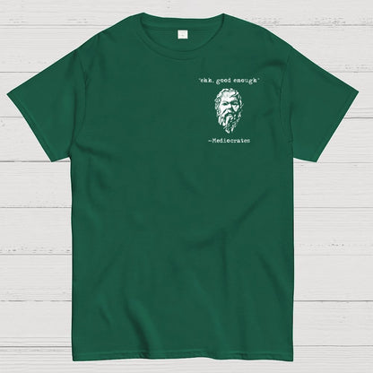 Mediocrates eh Good Enough Front And Back Printing Geek T-Shirt