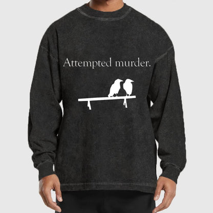 Attempted Murder Washed Long Sleeve Tee