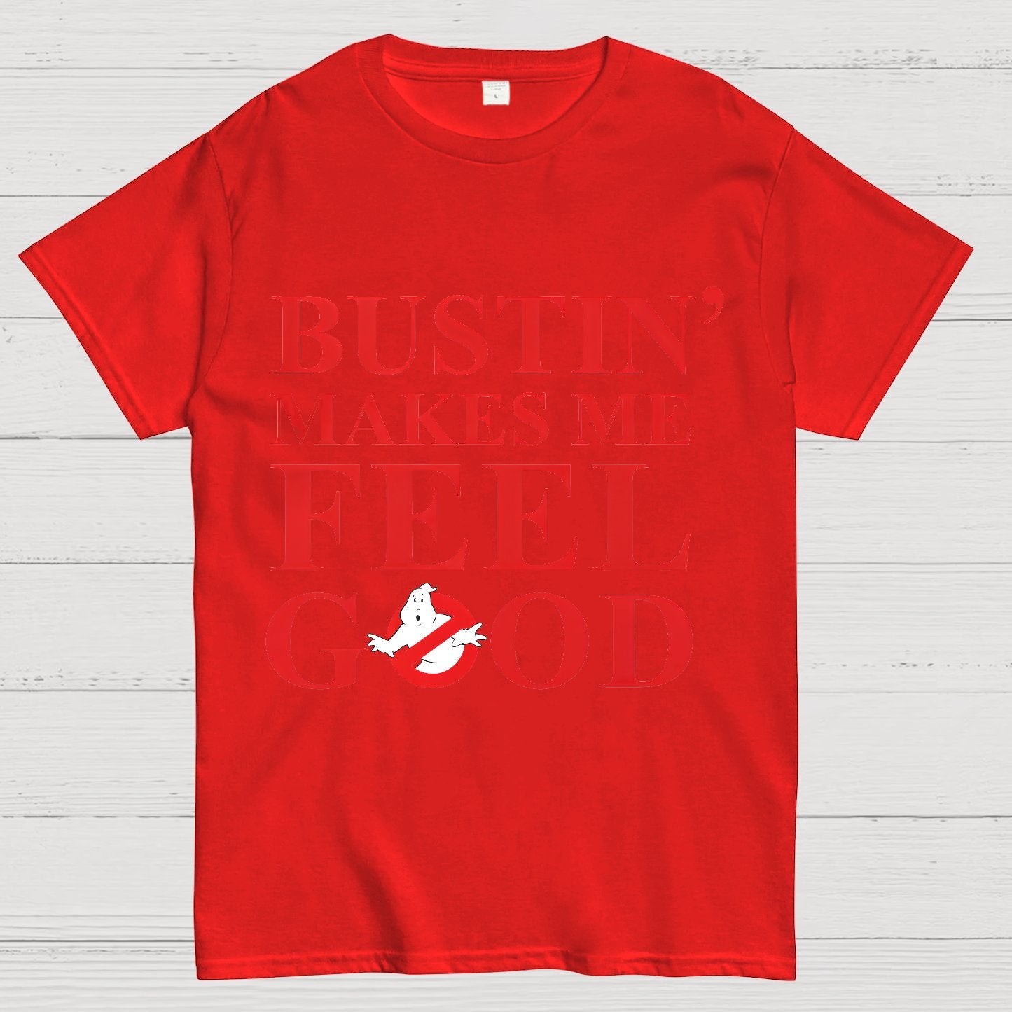 Bustin Makes Me Feel Good Geek T-Shirt