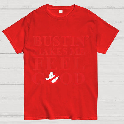 Bustin Makes Me Feel Good Geek T-Shirt