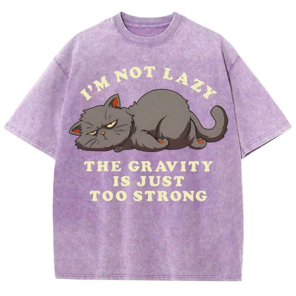 I'm Not Lazy The Gravity Is Just Too Strong Vintage Distressed T-shirt