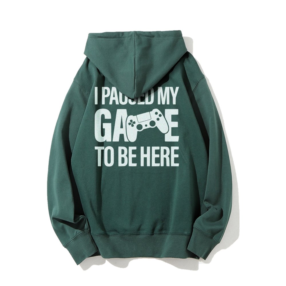 I paused my Game to Be Here Funny Gaming Printed Back Unisex Cotton Hoodie