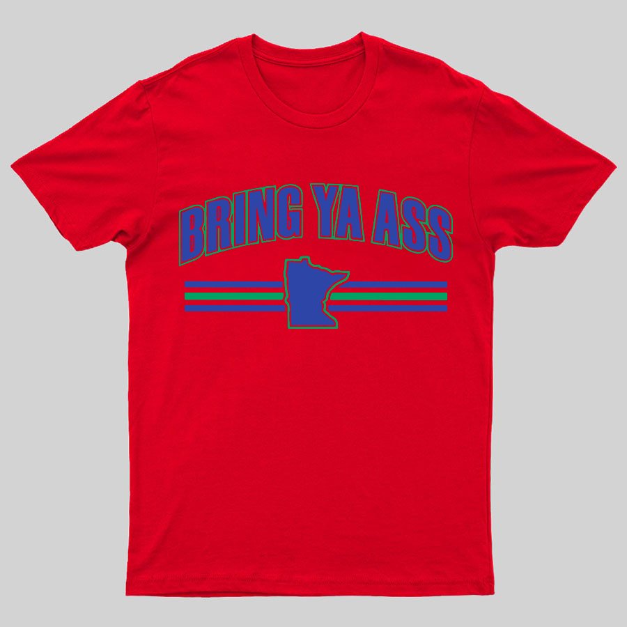 Bring Ya Ass To Minnesota Geeky T-Shirt