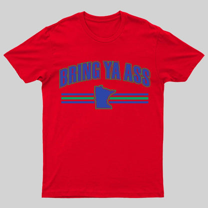 Bring Ya Ass To Minnesota Geeky T-Shirt