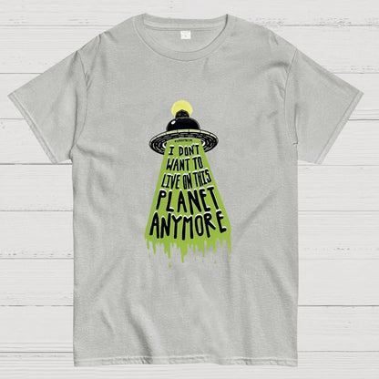 I Don't Want To Live On This Planet Anymore Nerdy T-Shirt