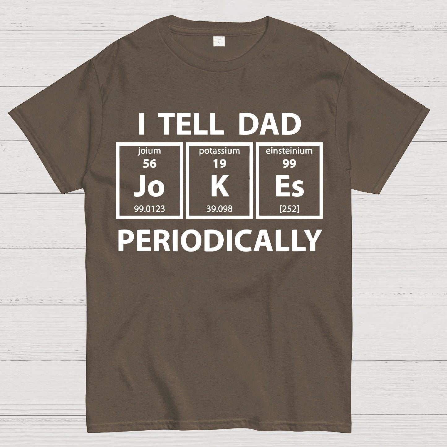 I Tell Dad Jokes Periodic Table Geek T-Shirt
