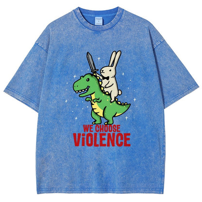 We Choose Violence Vintage Distressed T-shirt