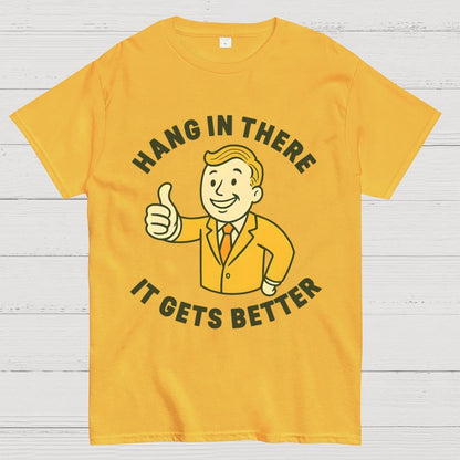 Hang in There It Gets Better  Retro 1950s Dark Humor Geek T-Shirt