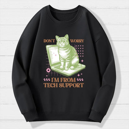 Don't Worry I'm From Tech Support Cat Geek Cotton Sweatshirt