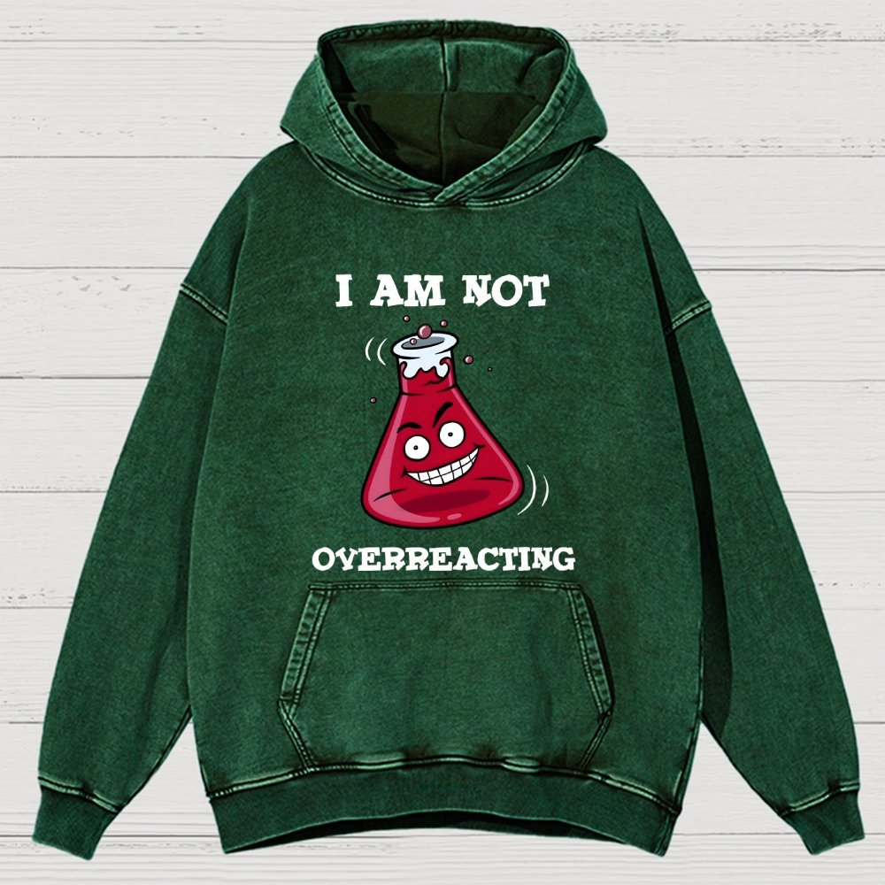 I Am Not Overreacting Vintage Distressed Hoodie